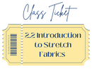 Introduction to Stretch Fabrics Class
