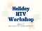 Kids Holiday HTV Workshop